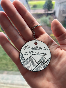 I'd Rather be in Colorado Mountain Keychain