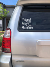 Load image into Gallery viewer, If Found Please Return to the Mountains Car Sticker Decal
