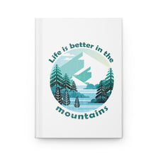 Load image into Gallery viewer, Life is Better in the Mountains Journal
