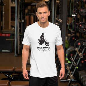 Ride More Worry Less Dirt Bike with Mtns - Short-Sleeve Unisex T-Shirt